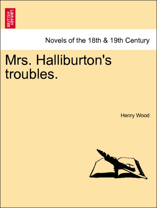 Mrs. Halliburton's troubles, vol. I