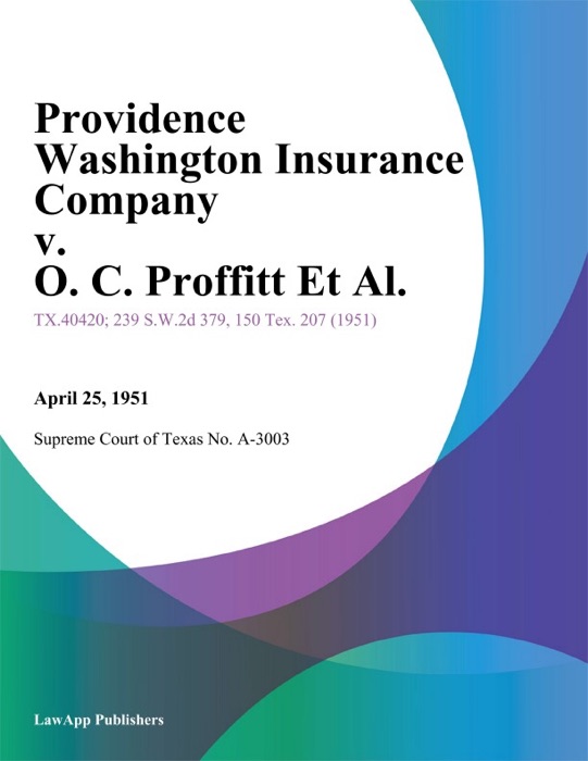 Providence Washington Insurance Company v. O. C. Proffitt Et Al.