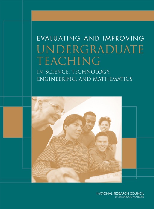 Evaluating and Improving Undergraduate Teaching in Science, Technology, Engineering, and Mathematics