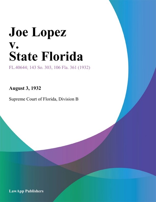 Joe Lopez v. State Florida