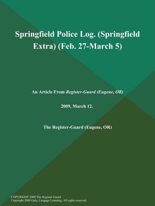 Springfield Police Log (Springfield Extra) (Feb. 27-March 5)