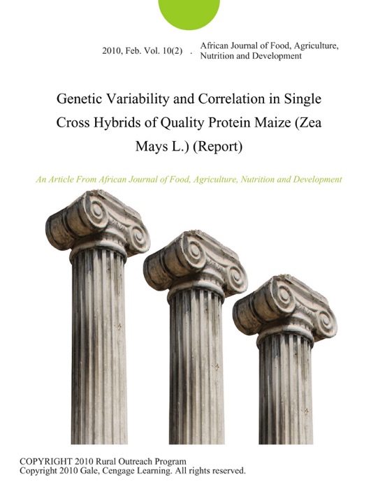 Genetic Variability and Correlation in Single Cross Hybrids of Quality Protein Maize (Zea Mays L.) (Report)