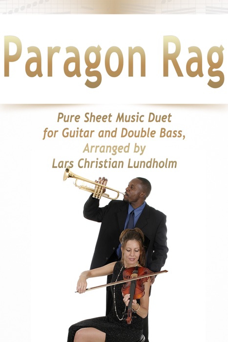 Paragon Rag - Pure Sheet Music Duet for Guitar and Double Bass, Arranged By Lars Christian Lundholm