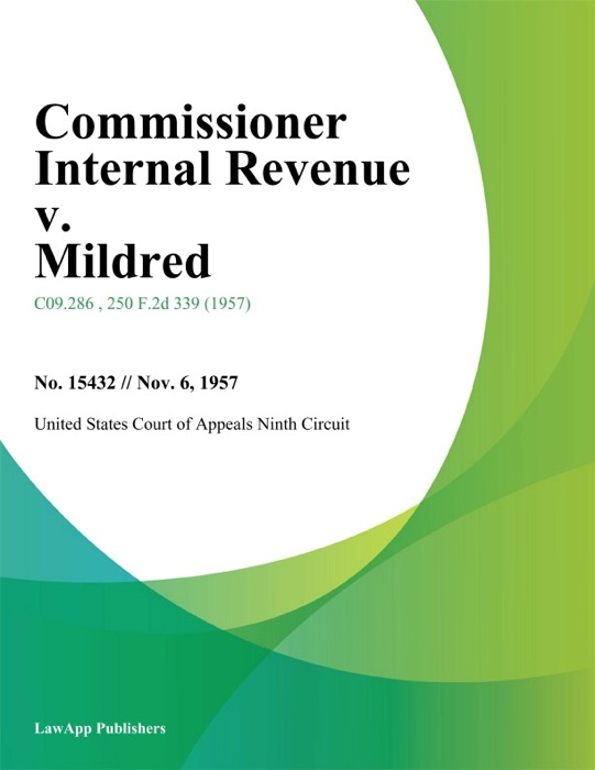 Commissioner Internal Revenue v. Mildred