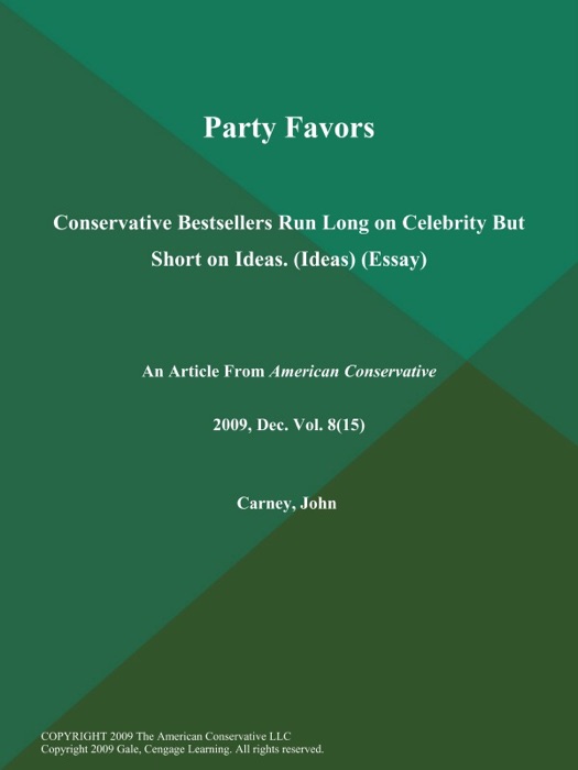 Party Favors: Conservative Bestsellers Run Long on Celebrity But Short on Ideas (Ideas) (Essay)
