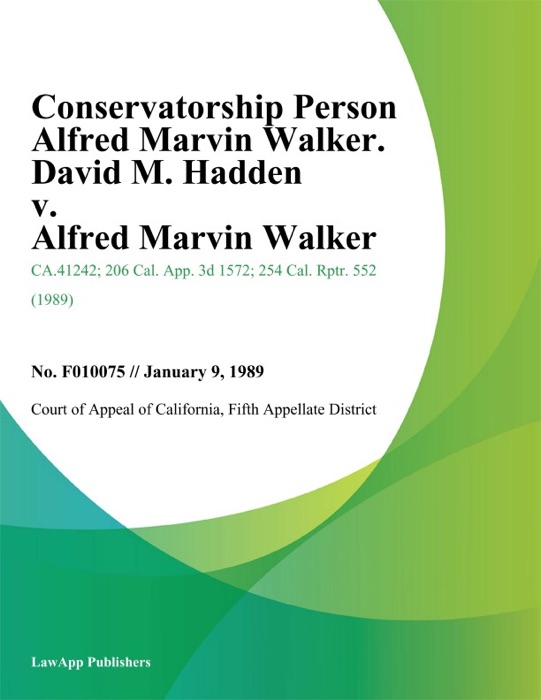 Conservatorship Person Alfred Marvin Walker. David M. Hadden v. Alfred Marvin Walker