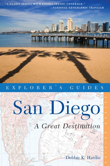 Explorer's Guide San Diego: A Great Destination (Second Edition)