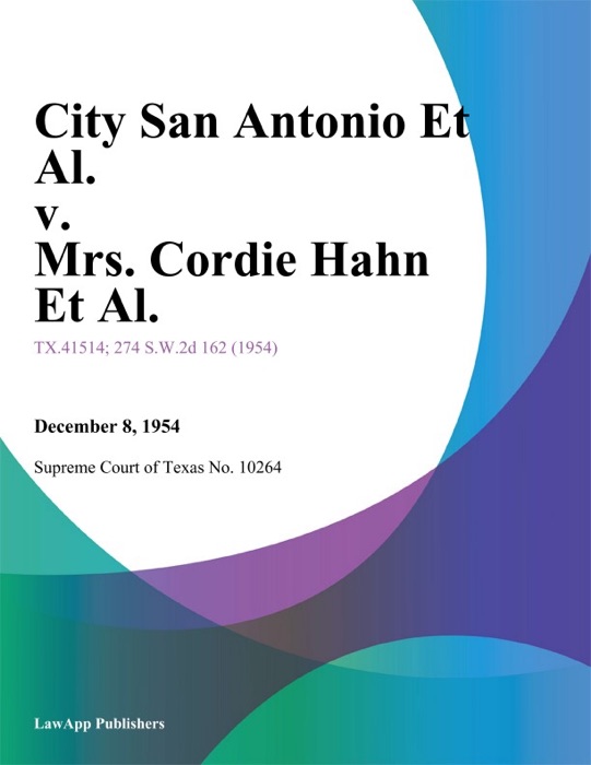 City San Antonio Et Al. v. Mrs. Cordie Hahn Et Al.