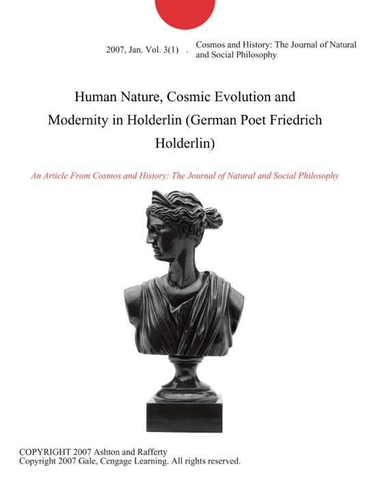 Human Nature, Cosmic Evolution and Modernity in Holderlin (German Poet Friedrich Holderlin)