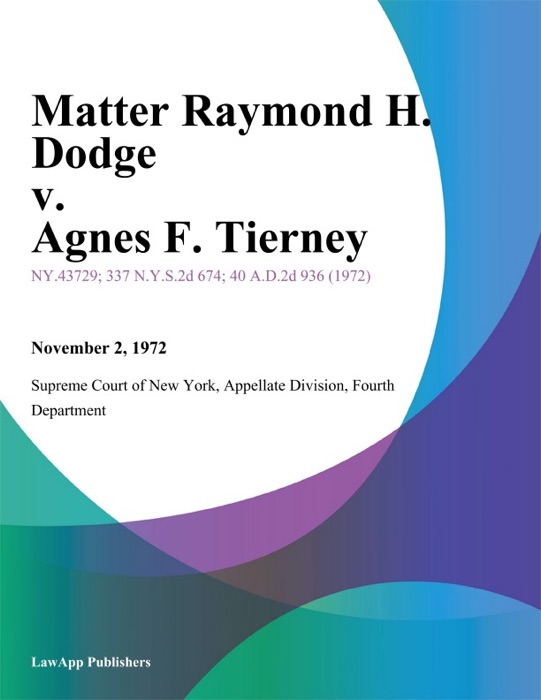 Matter Raymond H. Dodge v. Agnes F. Tierney