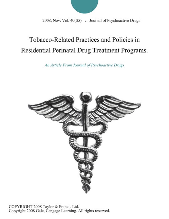 Tobacco-Related Practices and Policies in Residential Perinatal Drug Treatment Programs.
