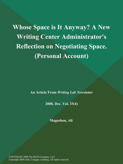 Whose Space is It Anyway? A New Writing Center Administrator's Reflection on Negotiating Space (Personal Account)