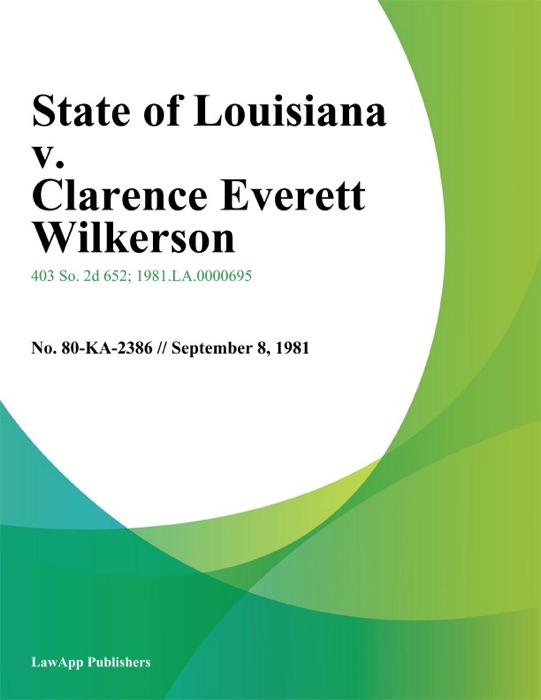 State of Louisiana v. Clarence Everett Wilkerson