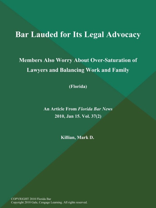 Bar Lauded for Its Legal Advocacy: Members Also Worry About Over-Saturation of Lawyers and Balancing Work and Family (Florida)