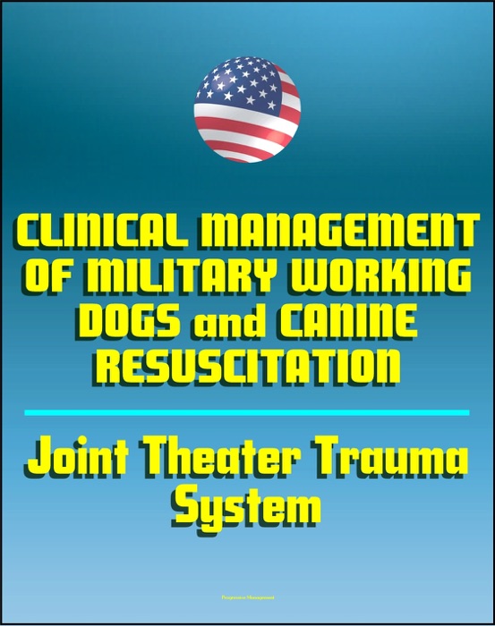 Clinical Management of Military Working Dogs and Canine Resuscitation