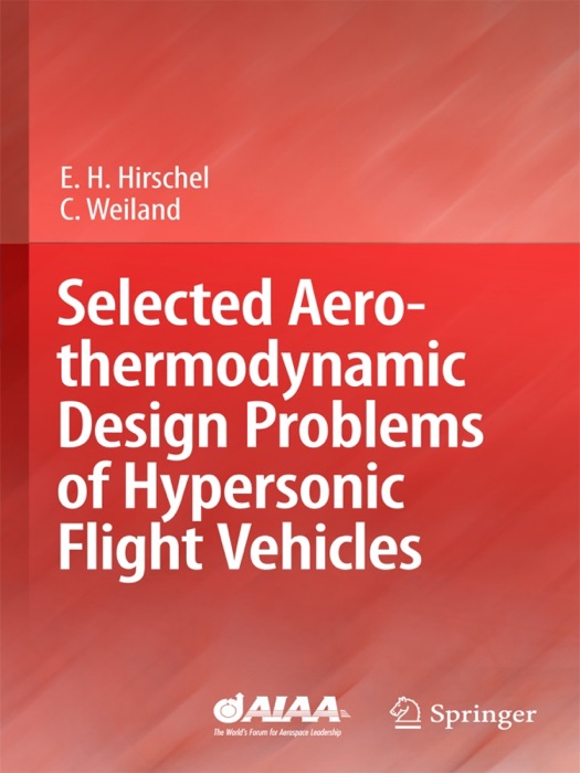 Selected Aerothermodynamic Design Problems of Hypersonic Flight Vehicles