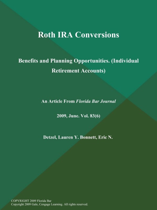 Roth IRA Conversions: Benefits and Planning Opportunities (Individual Retirement Accounts)