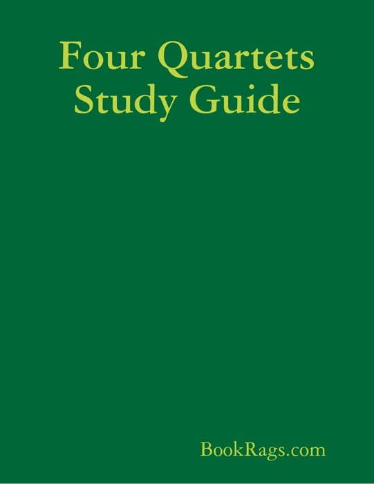 Four Quartets Study Guide