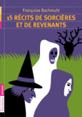 15 récits de sorcières et revenants - Françoise Rachmuhl