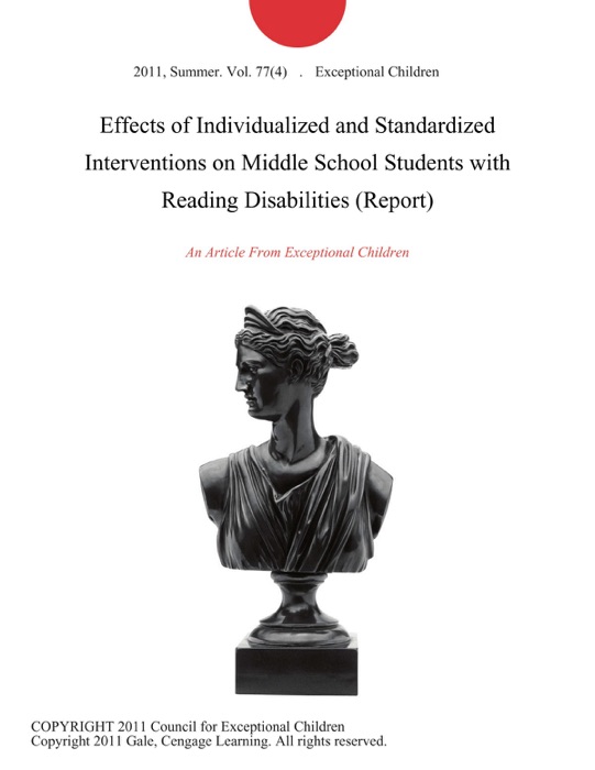 Effects of Individualized and Standardized Interventions on Middle School Students with Reading Disabilities (Report)