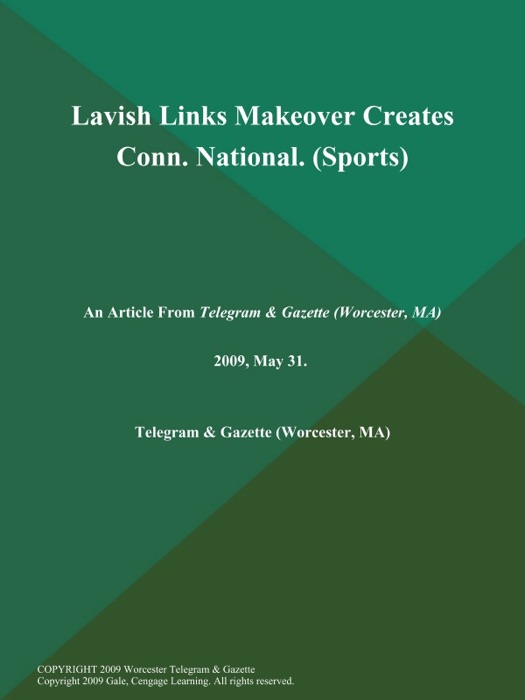 Lavish Links Makeover Creates Conn. National (Sports)
