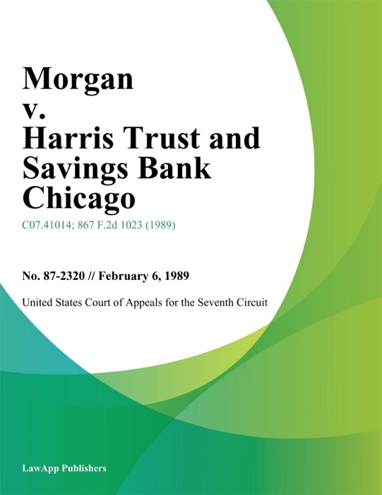 Morgan v. Harris Trust and Savings Bank Chicago