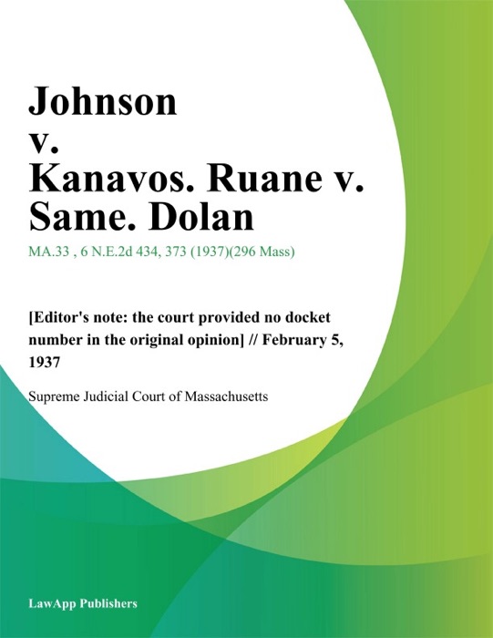 Johnson v. Kanavos. Ruane v. Same. Dolan