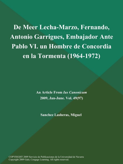 De Meer Lecha-Marzo, Fernando, Antonio Garrigues, Embajador Ante Pablo VI. un Hombre de Concordia en la Tormenta (1964-1972)