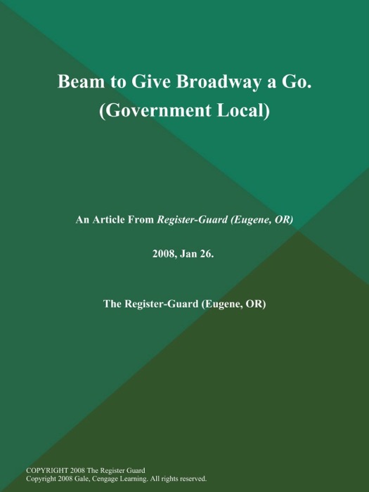Beam to Give Broadway a Go (Government Local)