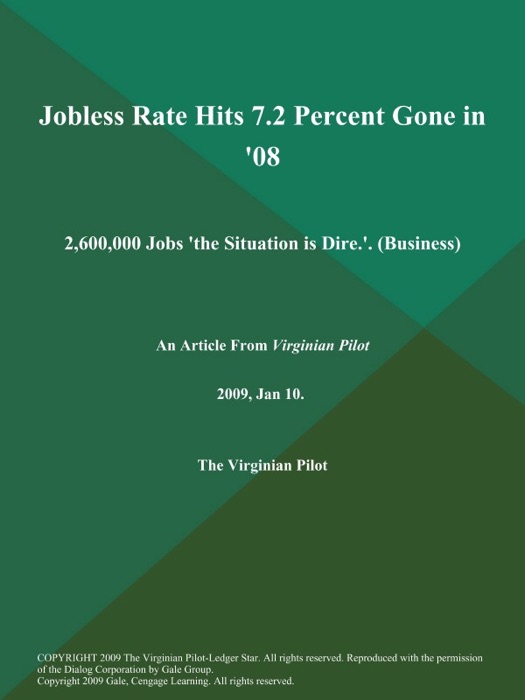 Jobless Rate Hits 7.2 Percent Gone in '08: 2,600,000 Jobs 'the Situation is Dire.' (Business)