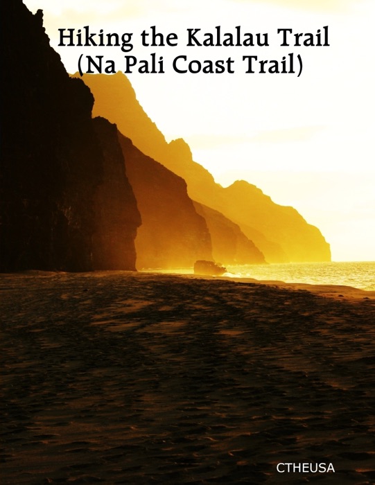 Hiking the Kalalau Trail (Na Pali Coast Trail)