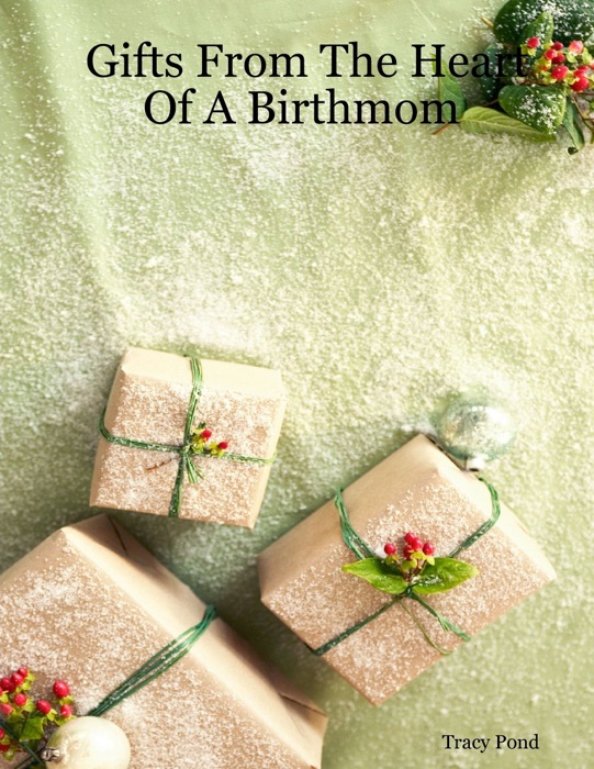 Gifts from the Heart of a Birthmom