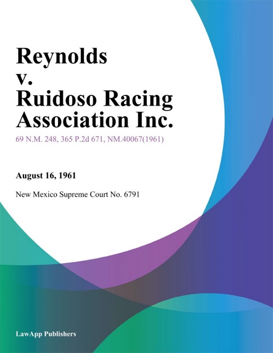 Reynolds V. Ruidoso Racing Association Inc.