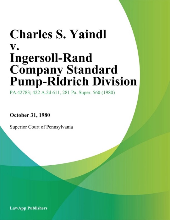 Charles S. Yaindl v. Ingersoll-Rand Company Standard Pump-Aldrich Division