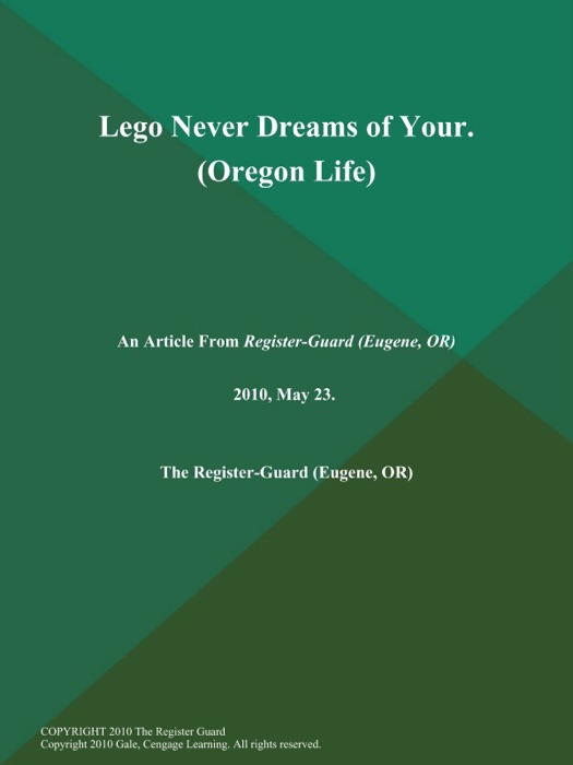 Lego Never Dreams of Your (Oregon Life)