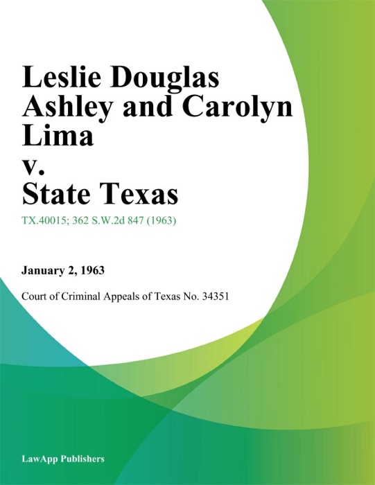 Leslie Douglas Ashley and Carolyn Lima v. State Texas