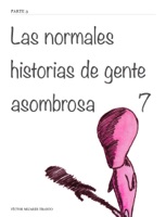 Las normales historias de gente asombrosa 7
