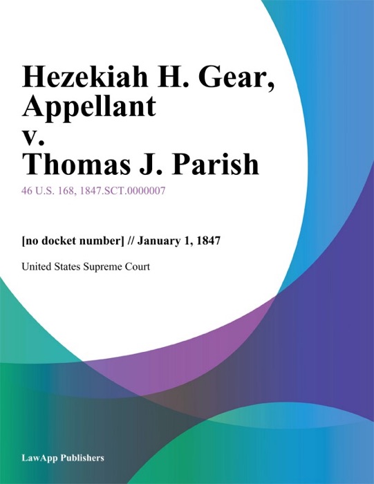 Hezekiah H. Gear, Appellant v. Thomas J. Parish