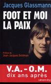 Foot et moi la paix - Jacques Glassmann