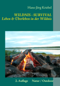 Survival - Leben und Überleben in der Wildnis - Hans-Jörg Kriebel