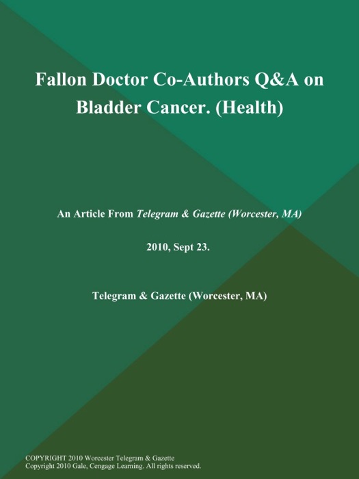 Fallon Doctor Co-Authors Q&A on Bladder Cancer (Health)