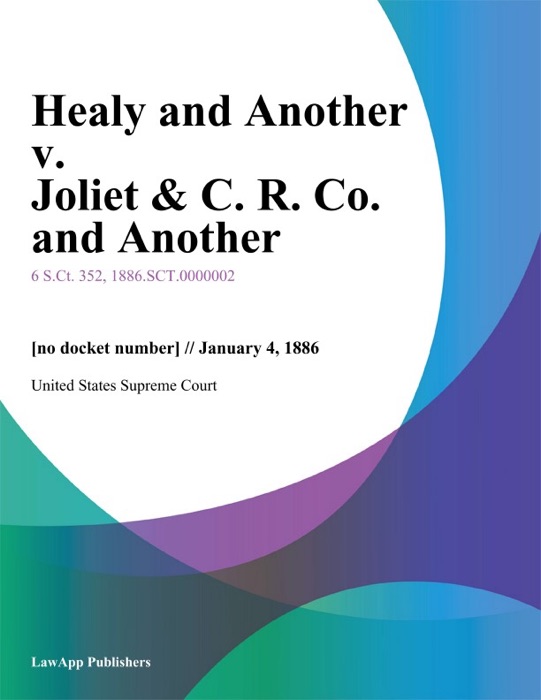 Healy and Another v. Joliet & C. R. Co. and Another
