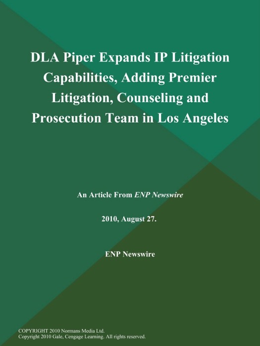 DLA Piper Expands IP Litigation Capabilities, Adding Premier Litigation, Counseling and Prosecution Team in Los Angeles