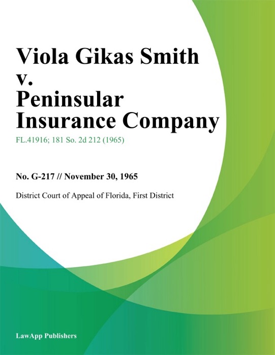 Viola Gikas Smith v. Peninsular Insurance Company