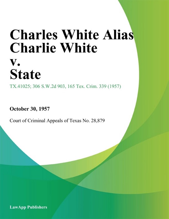 Charles White Alias Charlie White v. State