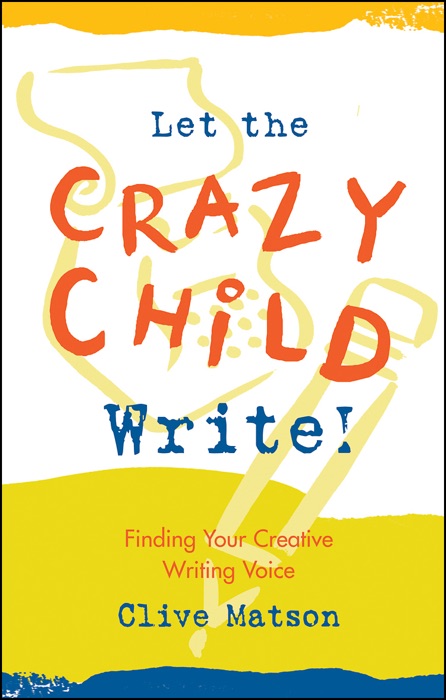 Let the Crazy Child Write!