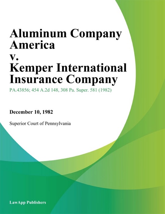 Aluminum Company America v. Kemper International Insurance Company