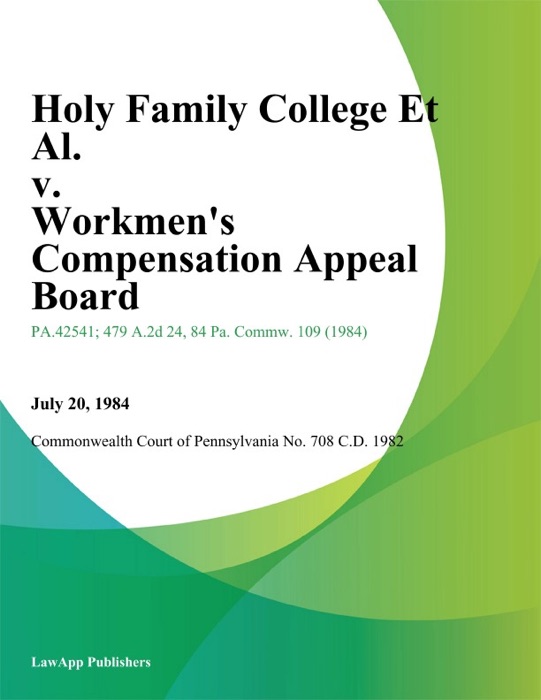 Holy Family College Et Al. v. Workmens Compensation Appeal Board (Halyna Kycej)