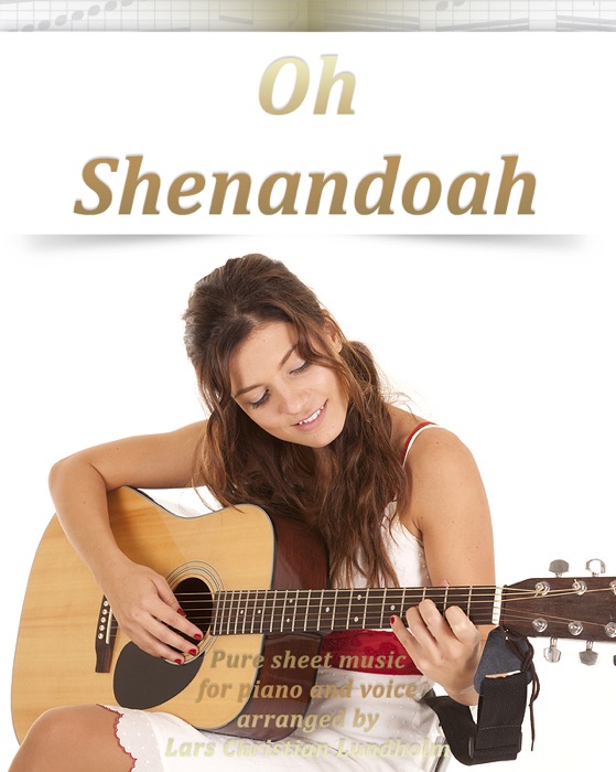 Shenandoah -- Pure Sheet Music for Piano and Voice Arranged By Lars Christian Lundholm