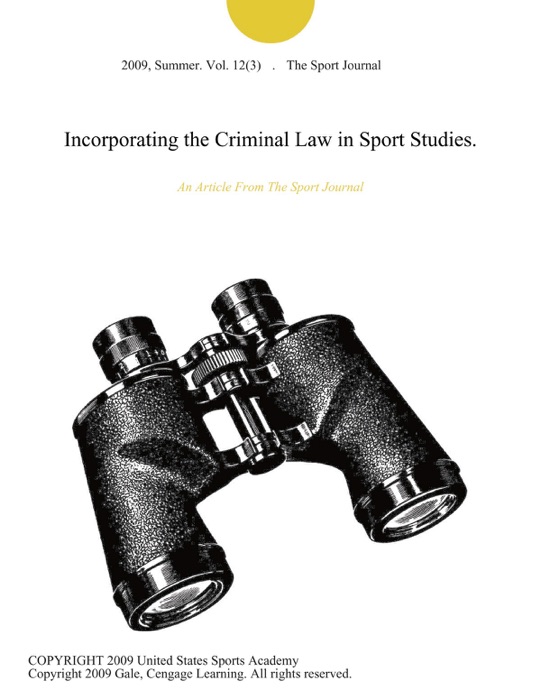 Incorporating the Criminal Law in Sport Studies.